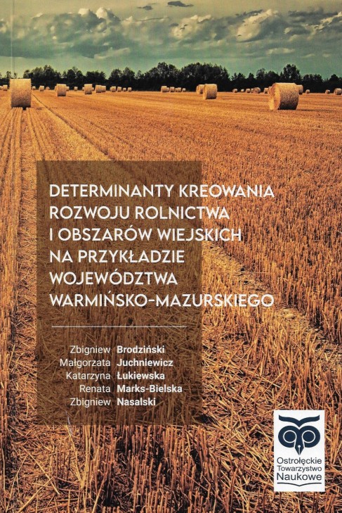 Determinanty kreowania rozwoju rolnictwa i obszarw wiejskich na przykadzie wojewdztwa warmisko mazurskiego